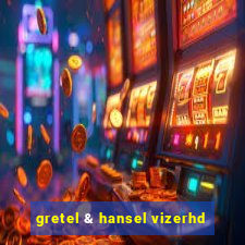 gretel & hansel vizerhd